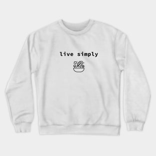 live simply Crewneck Sweatshirt